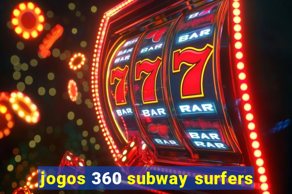 jogos 360 subway surfers